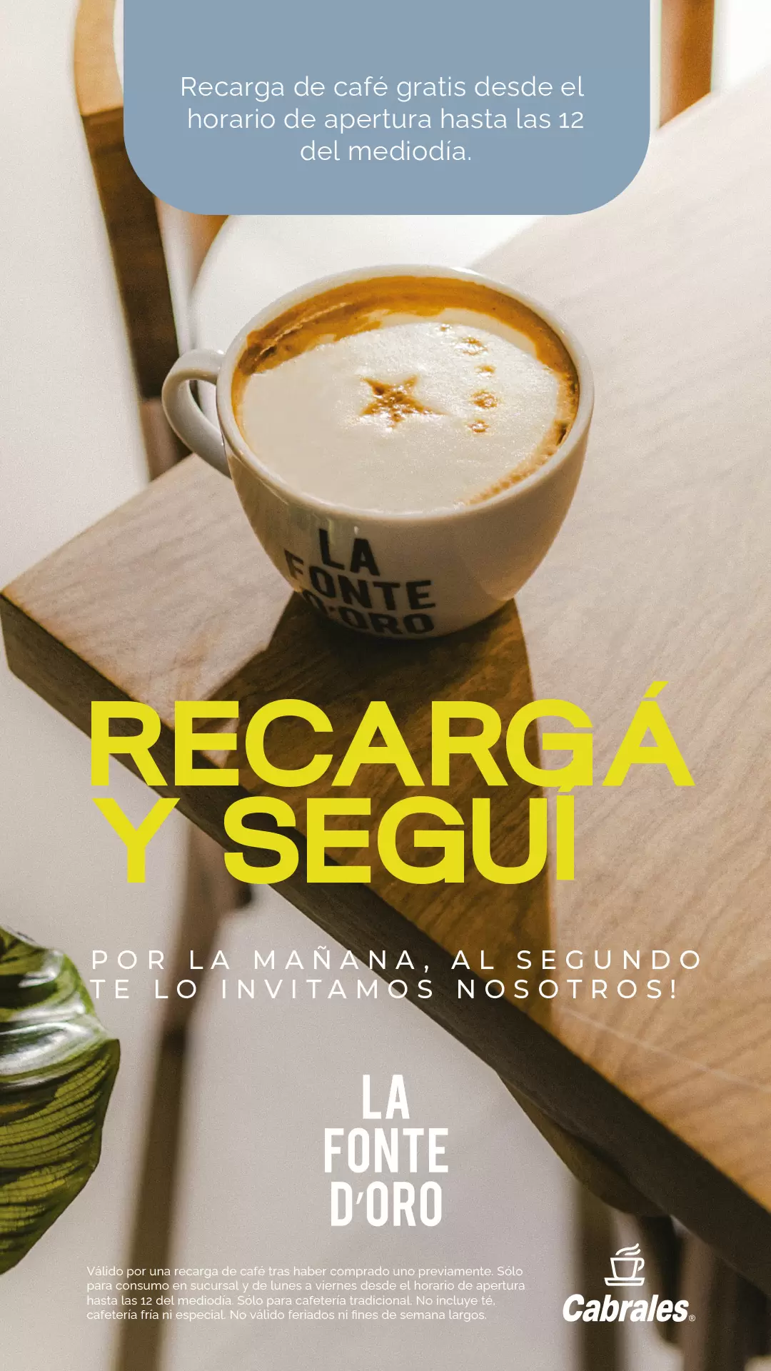 Recarga de café gratis desde el horario de apertura hasta las 12 del mediodía.